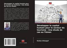 Capa do livro de Développer le capital humain pour le secteur du tourisme : Une étude de cas au Yémen 
