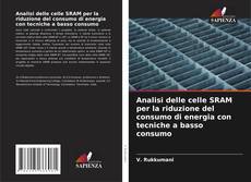 Buchcover von Analisi delle celle SRAM per la riduzione del consumo di energia con tecniche a basso consumo