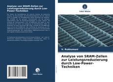 Analyse von SRAM-Zellen zur Leistungsreduzierung durch Low-Power-Techniken kitap kapağı