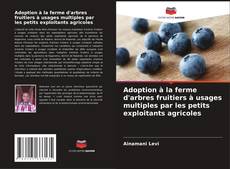 Capa do livro de Adoption à la ferme d'arbres fruitiers à usages multiples par les petits exploitants agricoles 