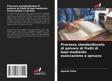 Capa do livro de Processo standardizzato di polvere di frutti di bael mediante essiccazione a spruzzo 