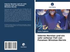 Interne Hernien und ein sehr seltener Fall von Foramen Winslow-Hernie kitap kapağı