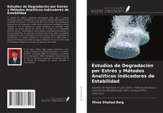 Bookcover of Estudios de Degradación por Estrés y Métodos Analíticos Indicadores de Estabilidad