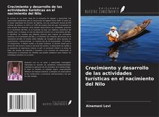 Bookcover of Crecimiento y desarrollo de las actividades turísticas en el nacimiento del Nilo