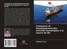 Copertina di Croissance et développement des activités touristiques à la source du Nil