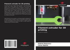 Portada del libro de Filament extruder for 3D printing