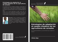 Estrategias de adaptación al cambio climático de los agricultores de cereales kitap kapağı