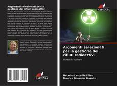 Capa do livro de Argomenti selezionati per la gestione dei rifiuti radioattivi 