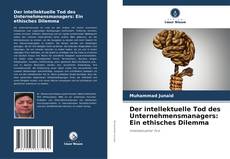 Portada del libro de Der intellektuelle Tod des Unternehmensmanagers: Ein ethisches Dilemma