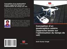 Buchcover von Conception d'un quadcoptère solaire (approche basée sur l'optimisation du temps de vol)