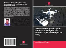 Bookcover of Desenho de quadcopter solar (abordagem de optimização do tempo de voo)