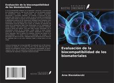 Обложка Evaluación de la biocompatibilidad de los biomateriales