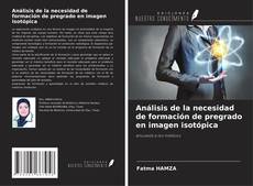 Couverture de Análisis de la necesidad de formación de pregrado en imagen isotópica