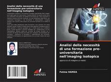 Bookcover of Analisi della necessità di una formazione pre-universitaria nell'imaging isotopico