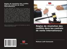 Capa do livro de Règles de résolution des conflits dans les contrats de vente internationaux 