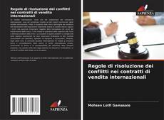 Capa do livro de Regole di risoluzione dei conflitti nei contratti di vendita internazionali 