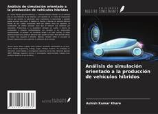 Capa do livro de Análisis de simulación orientado a la producción de vehículos híbridos 