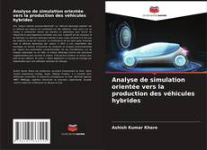 Portada del libro de Analyse de simulation orientée vers la production des véhicules hybrides