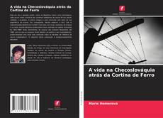 Portada del libro de A vida na Checoslováquia atrás da Cortina de Ferro