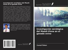 Bookcover of Investigación serológica del Maedi-Visna en el ganado ovino
