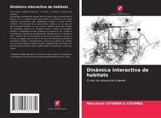 Borítókép a  Dinâmica interactiva de habitats - hoz
