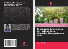Copertina di Tendências Emergentes em Instituições e Mercados Financeiros na Índia