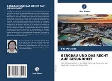 Portada del libro de BERGBAU UND DAS RECHT AUF GESUNDHEIT