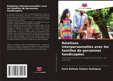 Portada del libro de Relations interpersonnelles avec les familles de personnes handicapées