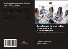Bookcover of Développer la motivation dans les cours d'informatique