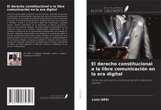 Capa do livro de El derecho constitucional a la libre comunicación en la era digital 