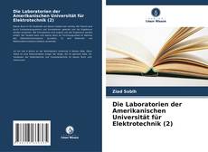 Couverture de Die Laboratorien der Amerikanischen Universität für Elektrotechnik (2)