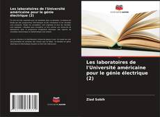 Bookcover of Les laboratoires de l'Université américaine pour le génie électrique (2)