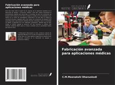 Capa do livro de Fabricación avanzada para aplicaciones médicas 