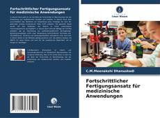 Portada del libro de Fortschrittlicher Fertigungsansatz für medizinische Anwendungen