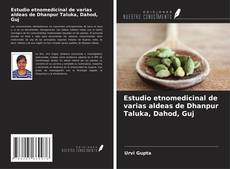 Bookcover of Estudio etnomedicinal de varias aldeas de Dhanpur Taluka, Dahod, Guj