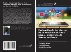 Bookcover of Evaluación de los efectos de la adopción de SaaS para el desarrollo de Saccos en Kenia