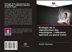 Copertina di Écologie de la reproduction des moustiques : référence spéciale au genre Culex