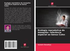 Buchcover von Ecologia reprodutiva do mosquito: referência especial ao Genus Culex