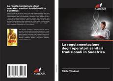 Capa do livro de La regolamentazione degli operatori sanitari tradizionali in Sudafrica 