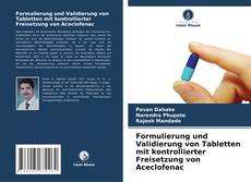 Couverture de Formulierung und Validierung von Tabletten mit kontrollierter Freisetzung von Aceclofenac