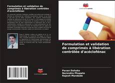 Couverture de Formulation et validation de comprimés à libération contrôlée d'acéclofénac