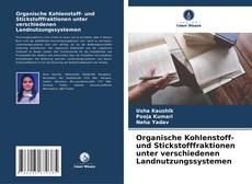 Couverture de Organische Kohlenstoff- und Stickstofffraktionen unter verschiedenen Landnutzungssystemen