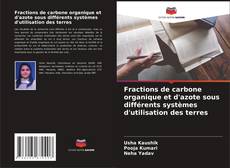 Buchcover von Fractions de carbone organique et d'azote sous différents systèmes d'utilisation des terres