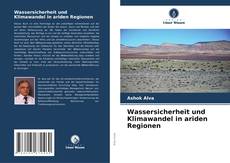 Couverture de Wassersicherheit und Klimawandel in ariden Regionen