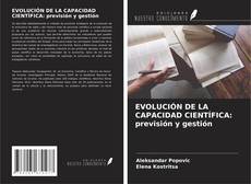 EVOLUCIÓN DE LA CAPACIDAD CIENTÍFICA: previsión y gestión kitap kapağı