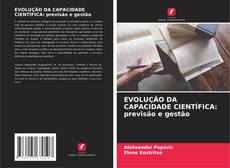 Bookcover of EVOLUÇÃO DA CAPACIDADE CIENTÍFICA: previsão e gestão