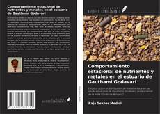 Bookcover of Comportamiento estacional de nutrientes y metales en el estuario de Gauthami Godavari