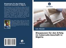 Blaupausen für den Erfolg im Cybercafe-Geschäft in Nigeria kitap kapağı