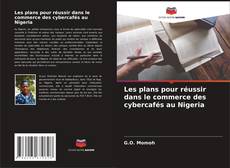 Capa do livro de Les plans pour réussir dans le commerce des cybercafés au Nigeria 