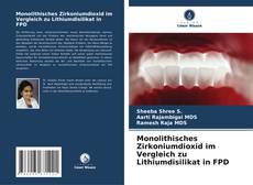 Capa do livro de Monolithisches Zirkoniumdioxid im Vergleich zu Lithiumdisilikat in FPD 